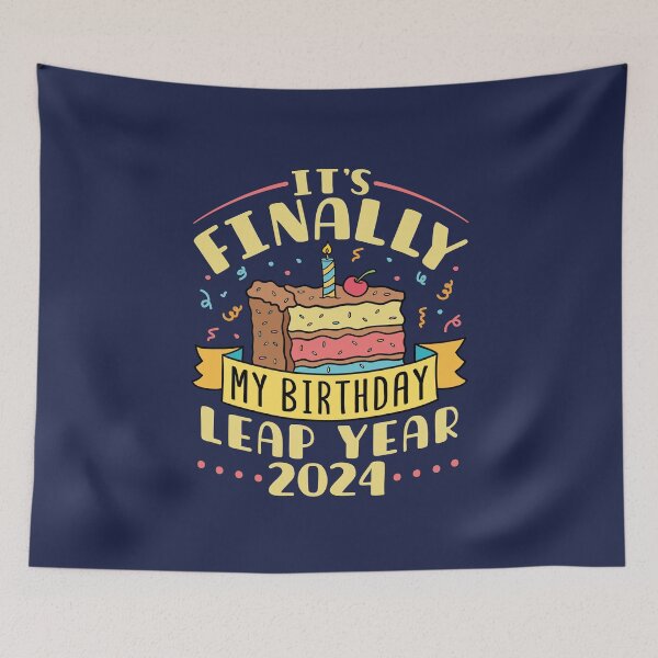 Item preview, Leap Year 2024 It's Finally My Birthday designed and sold by jaygo.