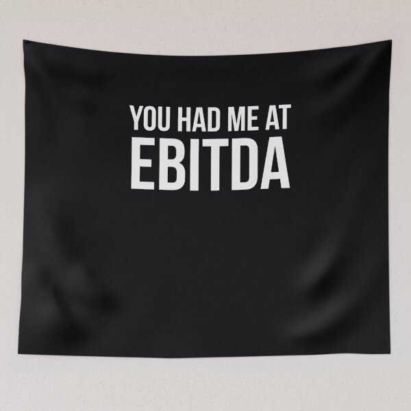 Item preview, You Had Me at EBITDA  	 designed and sold by lvzrican98.