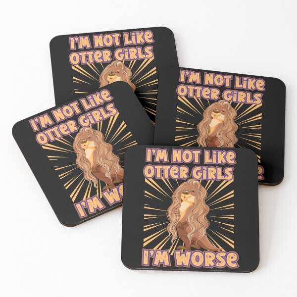 Item preview, I’m not Like other girls i’m worse | funny otter meme designed and sold by Drzamag.