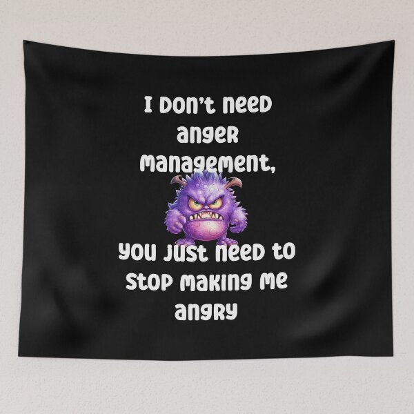 Item preview, I don’t need anger management, you just stop making me angry designed and sold by Gevover.