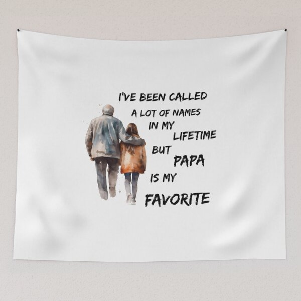 Item preview,  I'Ve Been Caled A Lot Of Names In My Life Time But Papa Is My Favorite designed and sold by by-oaz.
