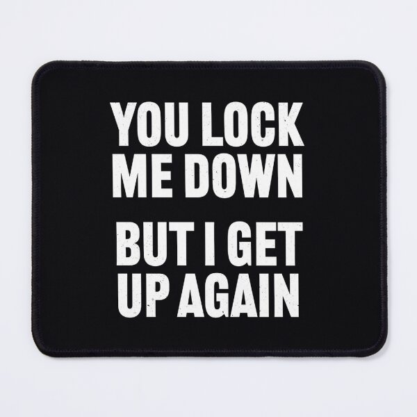 Item preview, You Lock me down but I get up again - Lockdown 	 		 designed and sold by lvzrican98.