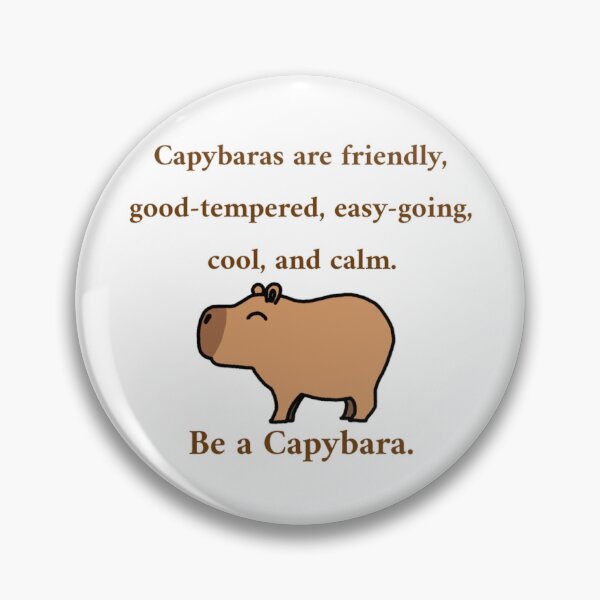 Item preview, Capybaras are friendly, good-tempered, easy-going, cool, and calm. Be a capybara. designed and sold by Capy-Designs.