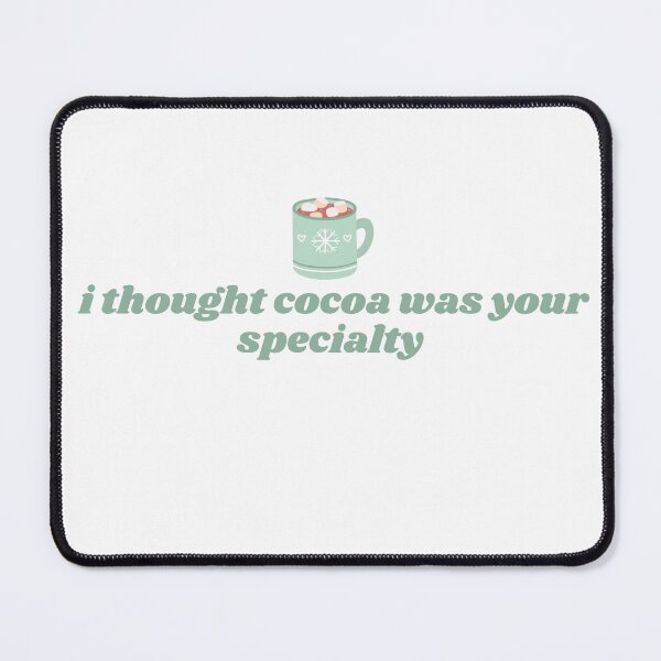 Item preview, i thought cocoa was your specialty  designed and sold by lohtus.