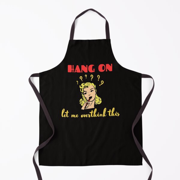Item preview, Hang On Let Me Overthink This Decisions Choices Thinking designed and sold by MagicSD Designs.
