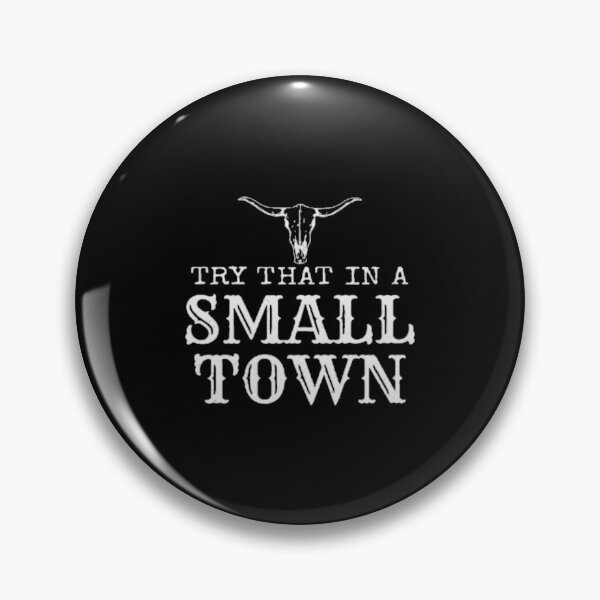 Item preview, Try that in a small town designed and sold by MoreAwesomeTees.