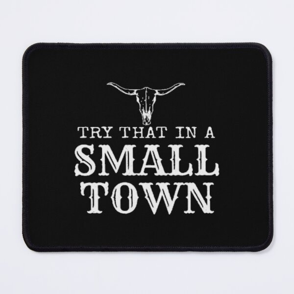 Item preview, Try that in a small town designed and sold by MoreAwesomeTees.