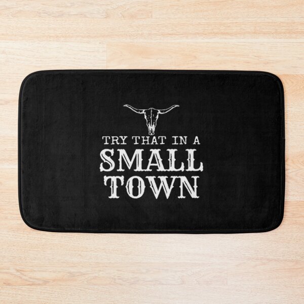 Item preview, Try that in a small town designed and sold by MoreAwesomeTees.