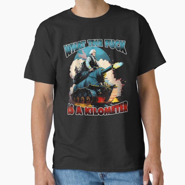 Aperçu de l'œuvre T-shirt humoristique WTF Is A Kilometer de George Washington, T-shirt WTF Is A Kilometer, T-shirt George Washington créée et vendue par AlicaMelley.