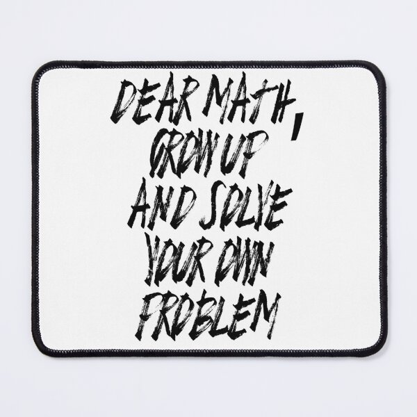 Item preview, DEAR MATH, GROW UP AND SOLVE YOUR OWN PROBLEM TEENS TRENDY T-SHIRT BACK TO SCHOOL designed and sold by NOURLANDART.