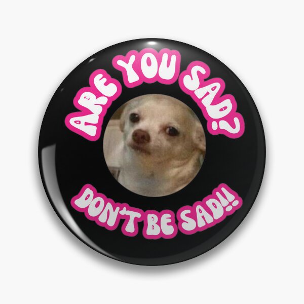 Item preview,  Are you sad? don't be sad designed and sold by Optimystic-arts.