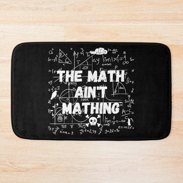 Item preview, The Math Ain't Mathing designed and sold by GleamingGiant.