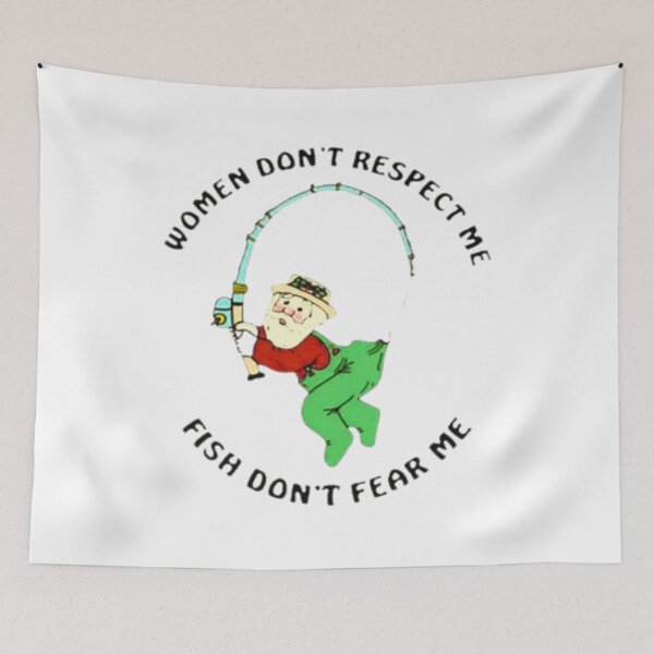 Item preview, Women Don’t Respect Me Fish Don’t Fear Me designed and sold by Handrixx.