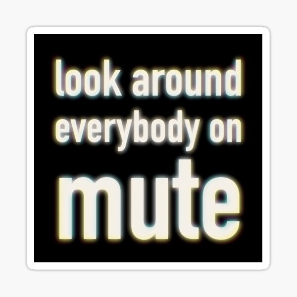 Item preview, Look Around Everybody On Mute Artistic Blur Glow Text (Beyonce Renaissance Inspired Design Graphic) designed and sold by ZodiacGradient.