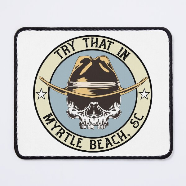 Item preview, Myrtle Beach SC - Try That In a Small Town designed and sold by defimo.