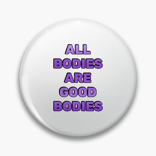 Item preview, All bodies are good bodies - body positive designed and sold by Inspirationmotivation.