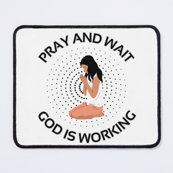 Item preview, Pray and Wait, God is Working designed and sold by Art Intelligence.