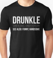 Drunkle funny t-shirt Unisex T-Shirt