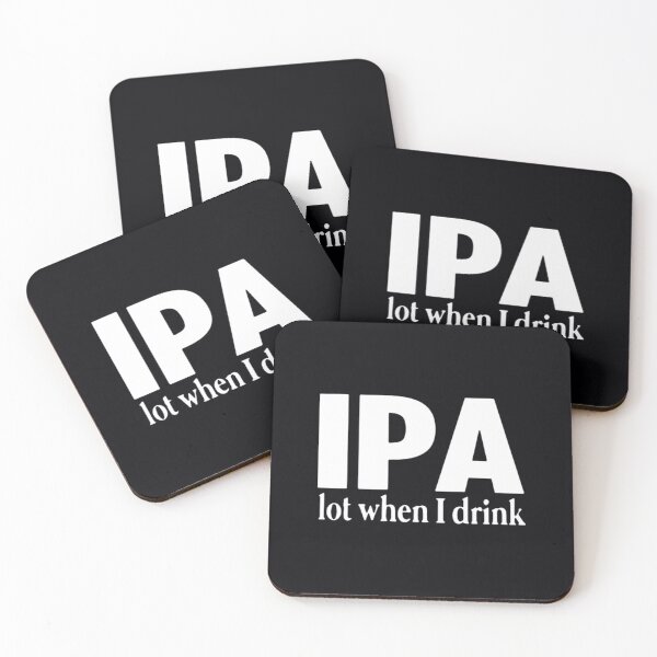 Item preview, IPA lot when I drink	 designed and sold by uttsjwkzg84.