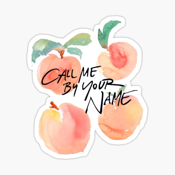 Call Me By Your Name - Peaches Sticker