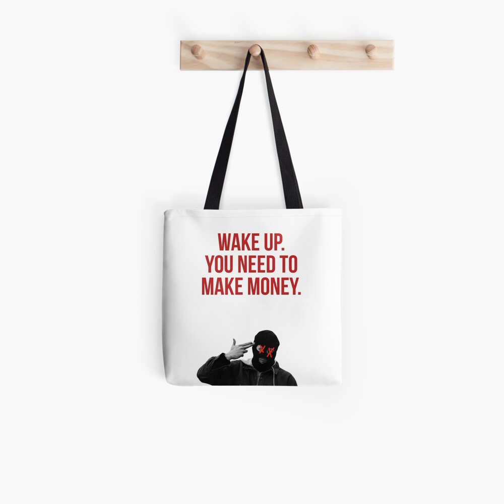 "wake up, you need to make money!" Tote Bag for Sale by rebecavitoria