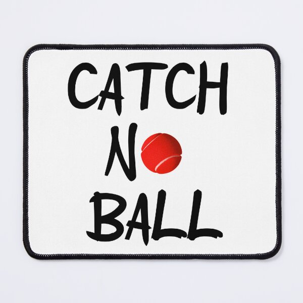 Item preview, Catch No Ball designed and sold by UniqueDesignHub.