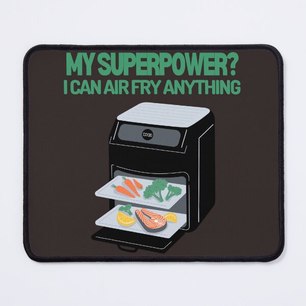 Item preview, My Superpower? I can air fry anything! designed and sold by soulfulprintss8.
