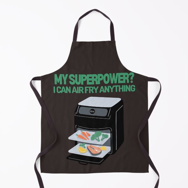 Item preview, My Superpower? I can air fry anything! designed and sold by soulfulprintss8.