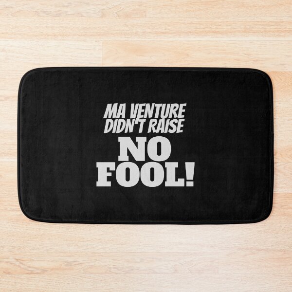Item preview, Venture Bros. - Ma Venture Didn_t Raise No Fool! Slogan Print designed and sold by AkiStylebyBeka.