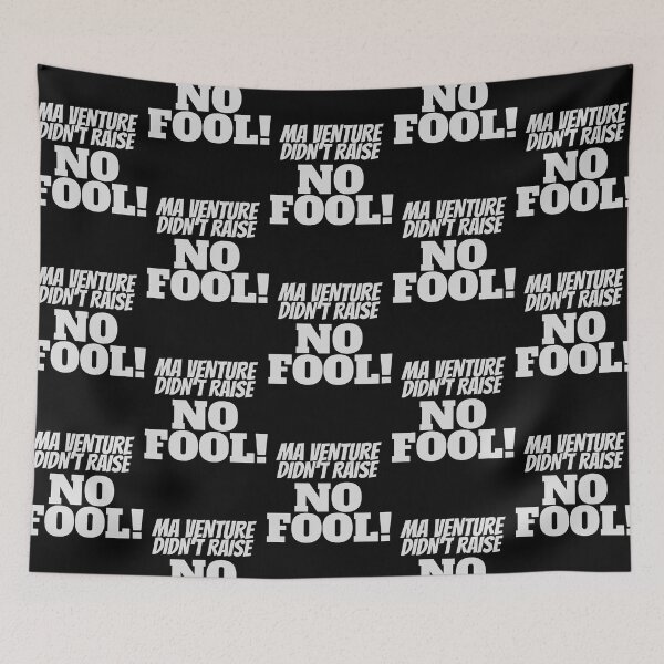 Item preview, Venture Bros. - Ma Venture Didn_t Raise No Fool! Slogan Print designed and sold by AkiStylebyBeka.