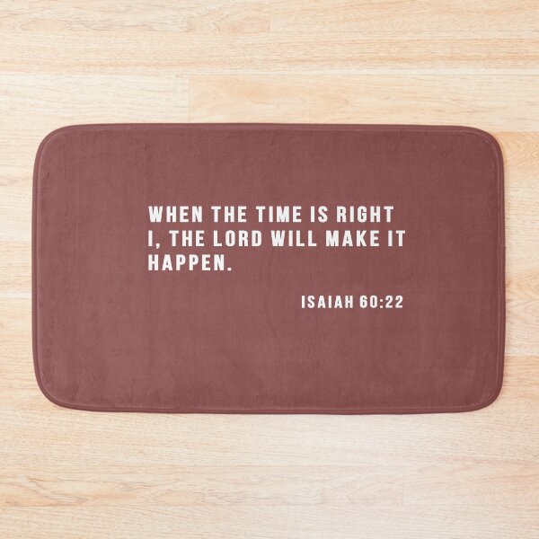 Item preview, When The Time is Right I, the Lord will Make it Happen designed and sold by mattlee20.