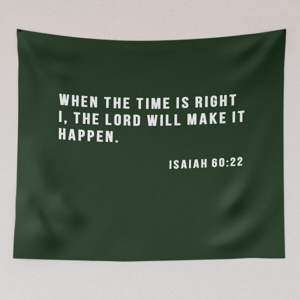 Item preview, When The Time is Right I, the Lord will Make it Happen designed and sold by mattlee20.