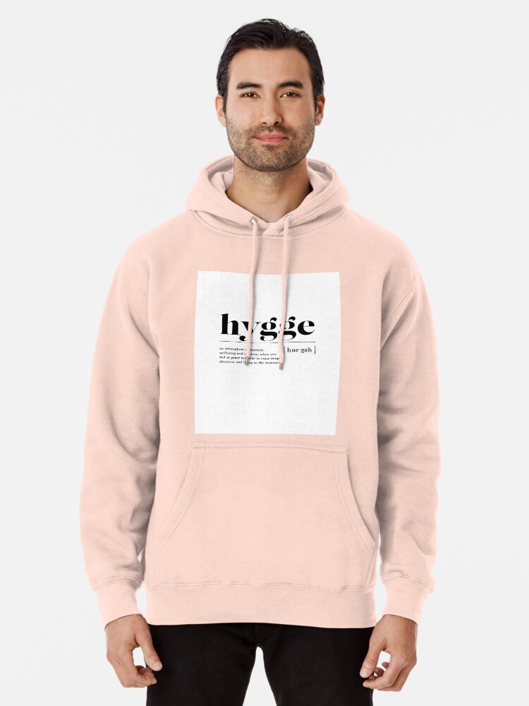 Cosy and Comfy Danish Definition of Hygge Pullover Hoodie