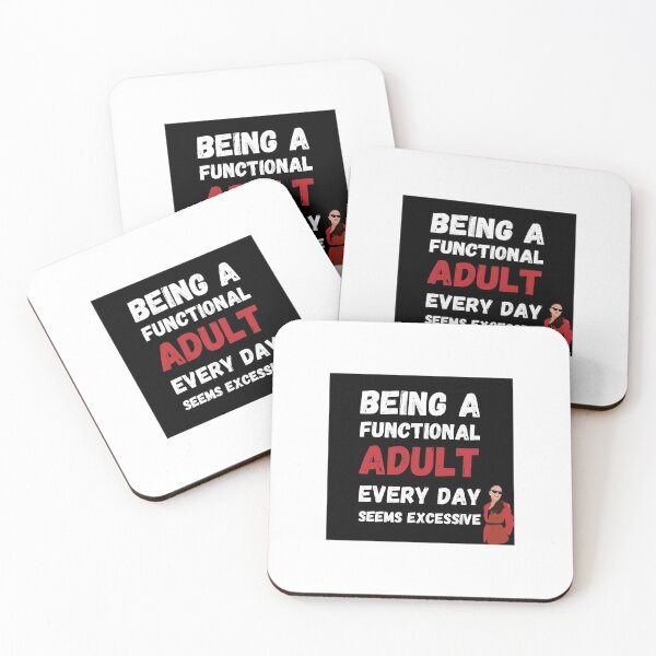 Item preview, Being a functional adult every day seems excessive. designed and sold by Twin2too.
