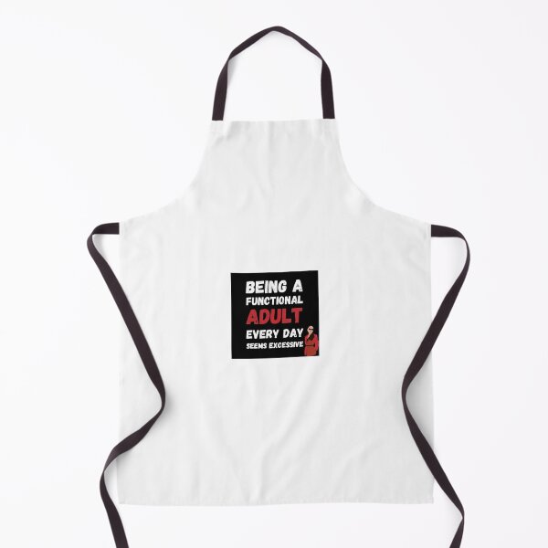 Item preview, Being a functional adult every day seems excessive. designed and sold by Twin2too.