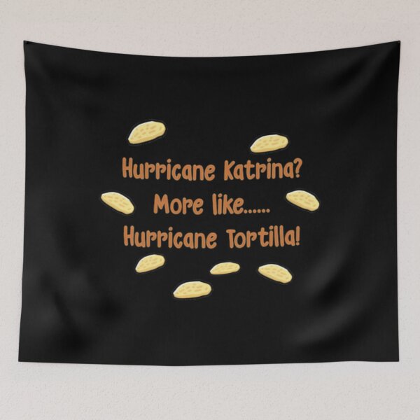 Item preview, Hurricane Tortilla!  	 designed and sold by gmeyqnpu3.