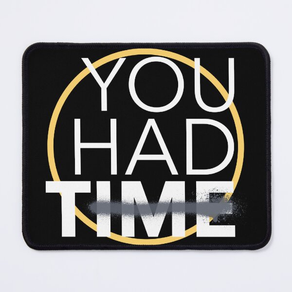 Item preview, You Had Time designed and sold by TeeTimeStories.