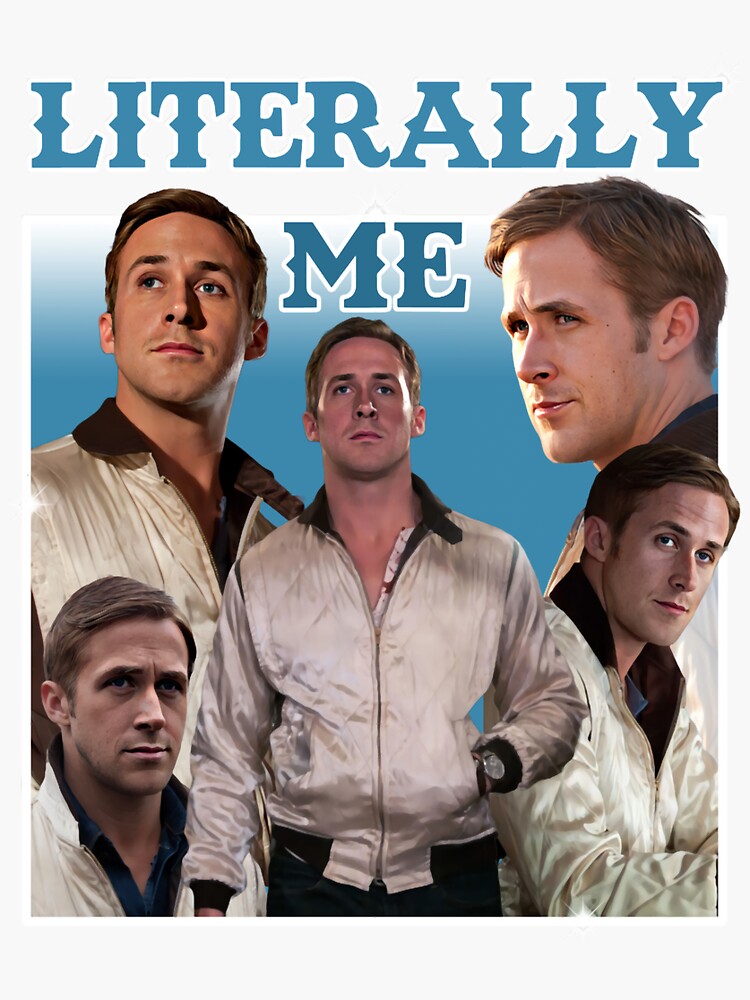 Literally Me Ryan Gosling Sticker For Sale By Velvajohns Redbubble