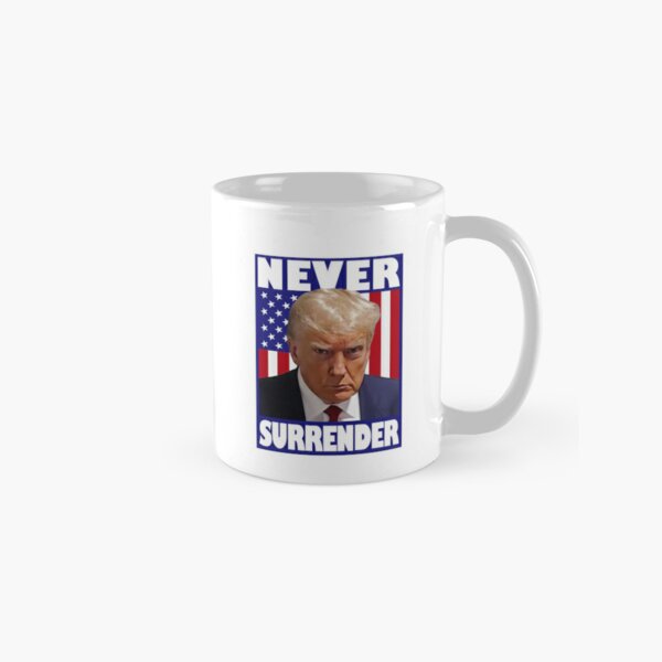 Donald Trump Mugshot Arrest Photo Tweet Never Surrender Ceramic Mug Coffee  Cup