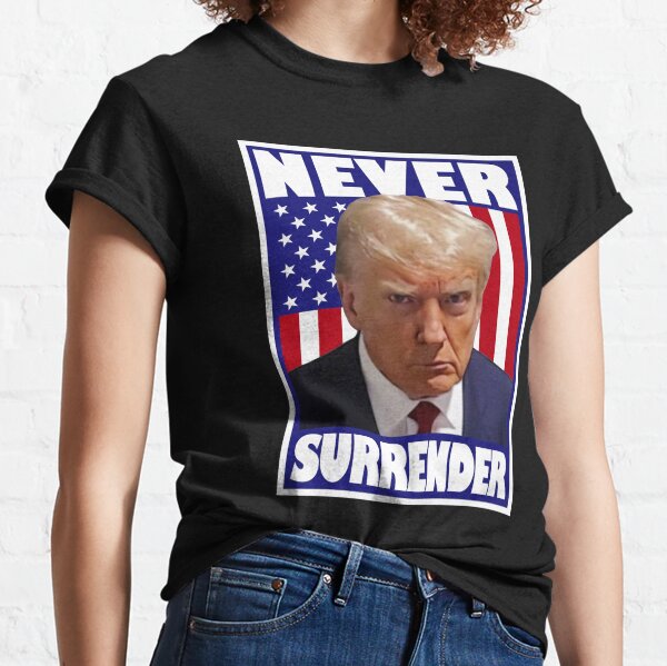 Trump Mugshot Never Surrender Classic T-Shirt