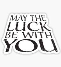 May the Luck be with You Sticker