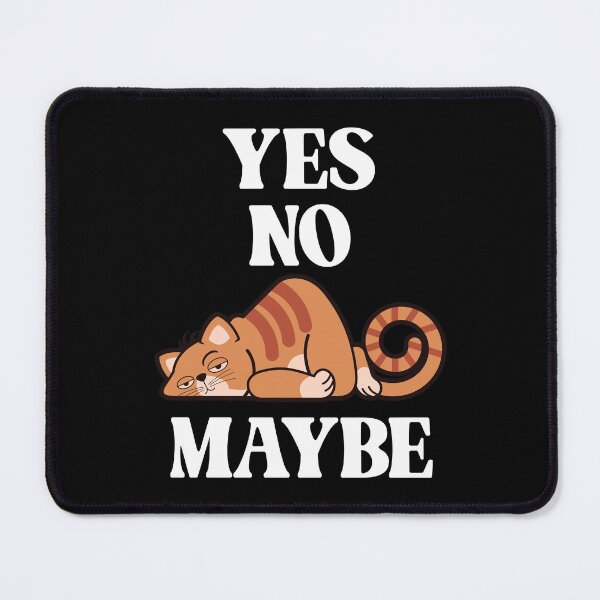 Item preview, Yes. No. Maybe. - Minimum Effort Kitty designed and sold by Vector-Artist.