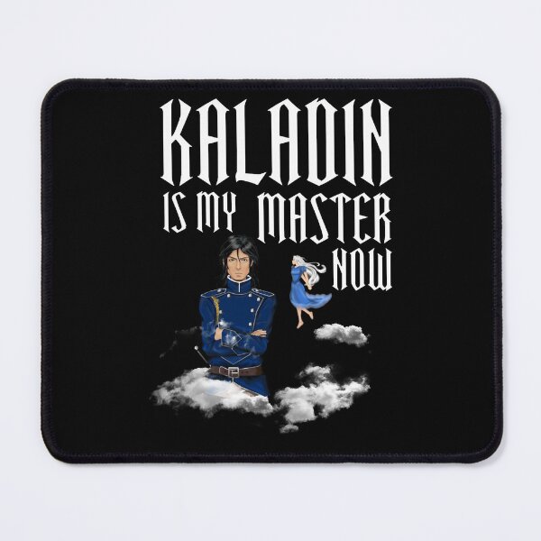 Item preview, kaladin is my master now designed and sold by leigh-awah.