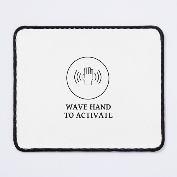 Item preview, Wave Hand To Activate - Fun technology joke design designed and sold by Gormont.