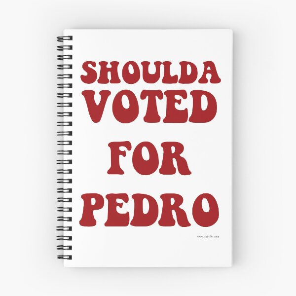 Item preview, Shoulda Voted for Pedro designed and sold by mytshirtfort.