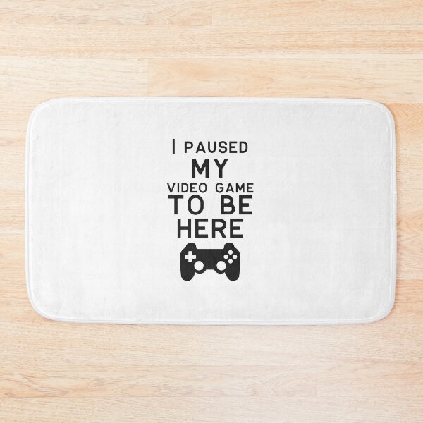 Item preview, Enthusiast Gamer Quote: I Paused My Video Game to Be Here designed and sold by Saalim22.