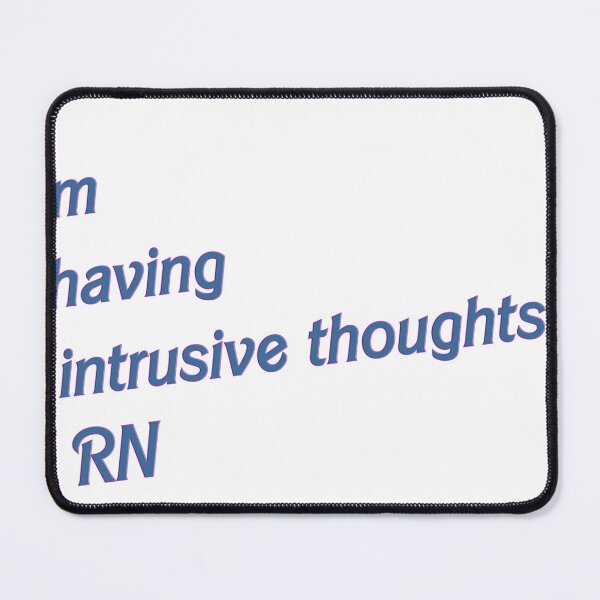 Item preview, im having intrusive thoughts RN designed and sold by Pro tees.