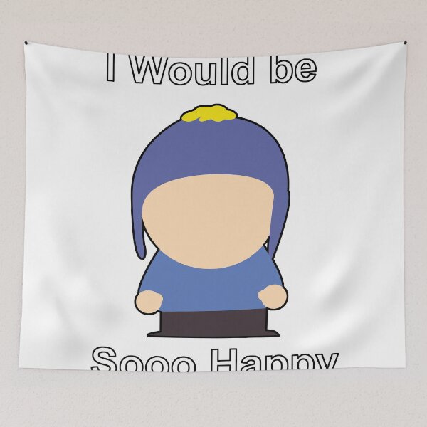 Item preview, I Would Be Soo Happy- Craig Tucker | South Park designed and sold by WilliamBourke.
