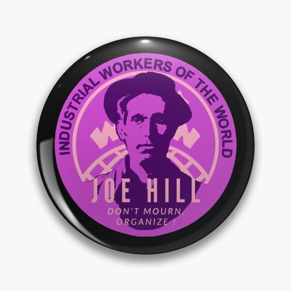 Item preview, Joe Hill - Labor Movement Activist - Don't Mourn, Mobilise ! designed and sold by Tony Cisse.