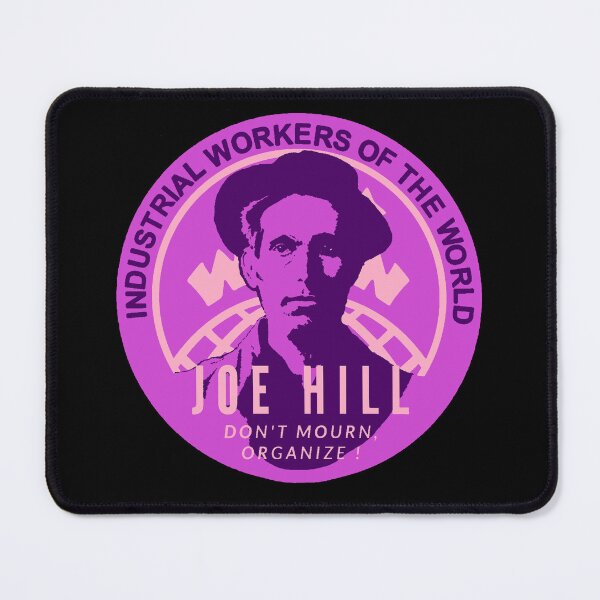 Item preview, Joe Hill - Labor Movement Activist - Don't Mourn, Mobilise ! designed and sold by Tony Cisse.